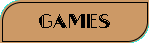 To look at our Games and maybe buy them click here To look at our Games and maybe buy them click here